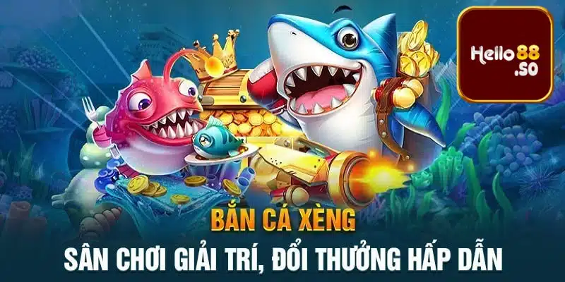 Bắn cá xèng là gì?