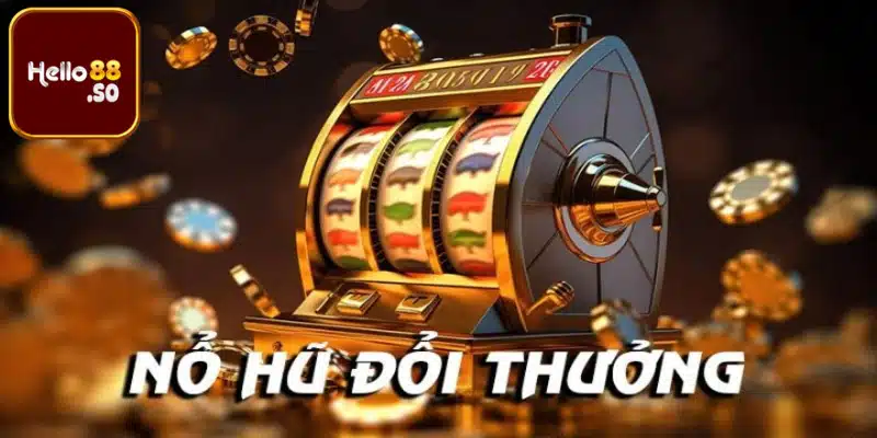 Khái niệm về loại game nổ hũ đổi thưởng